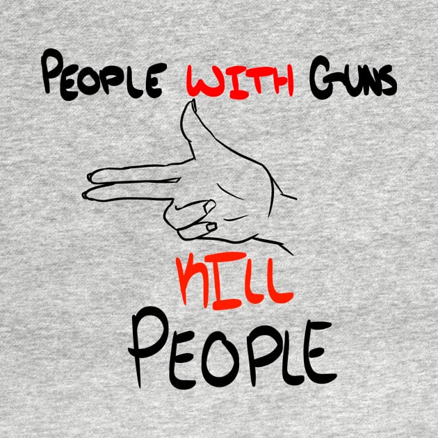 People WITH Guns Kill People (White) by Eccentriac33